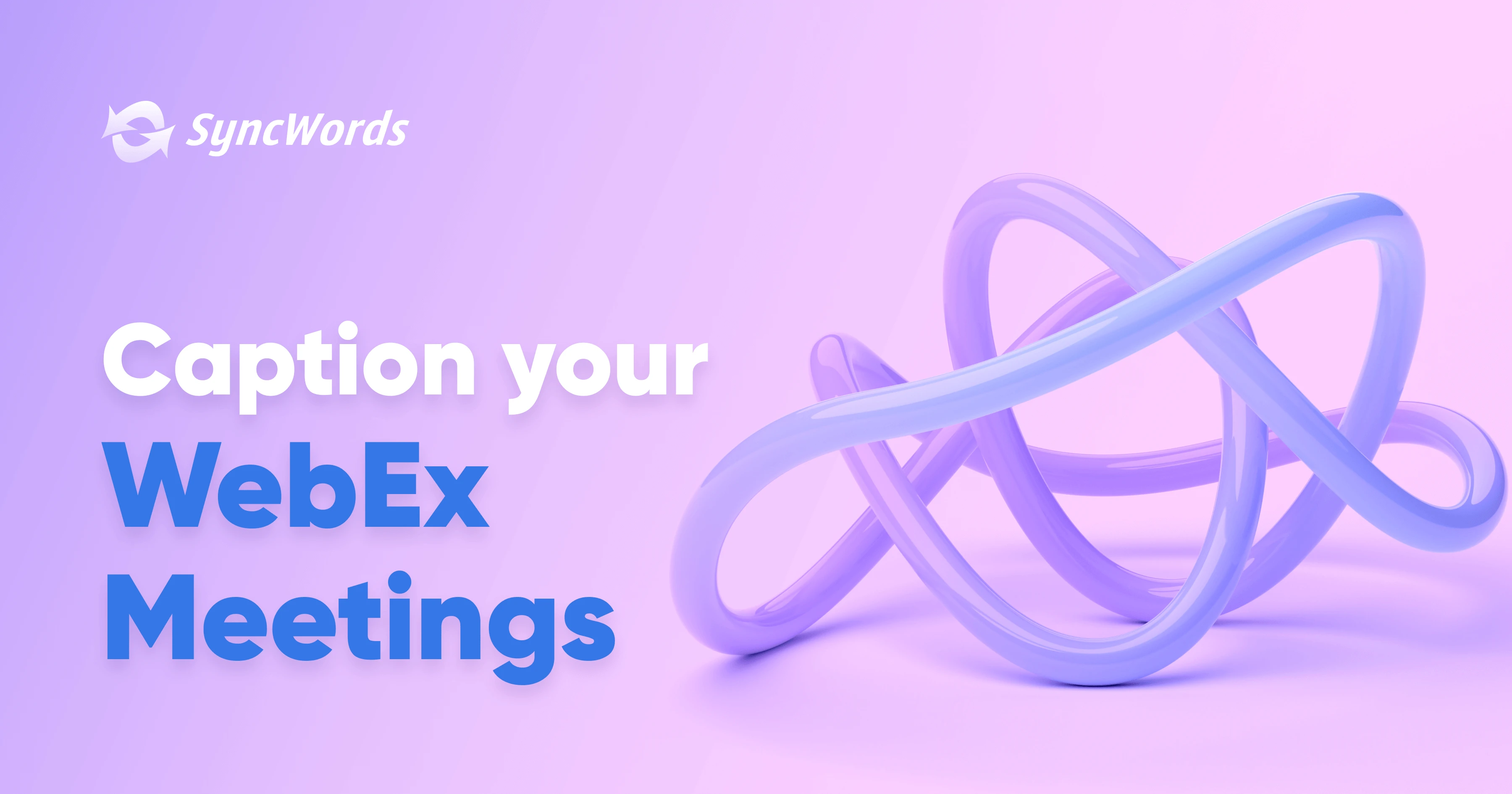 Caption WebEx Meetings SyncWords Live