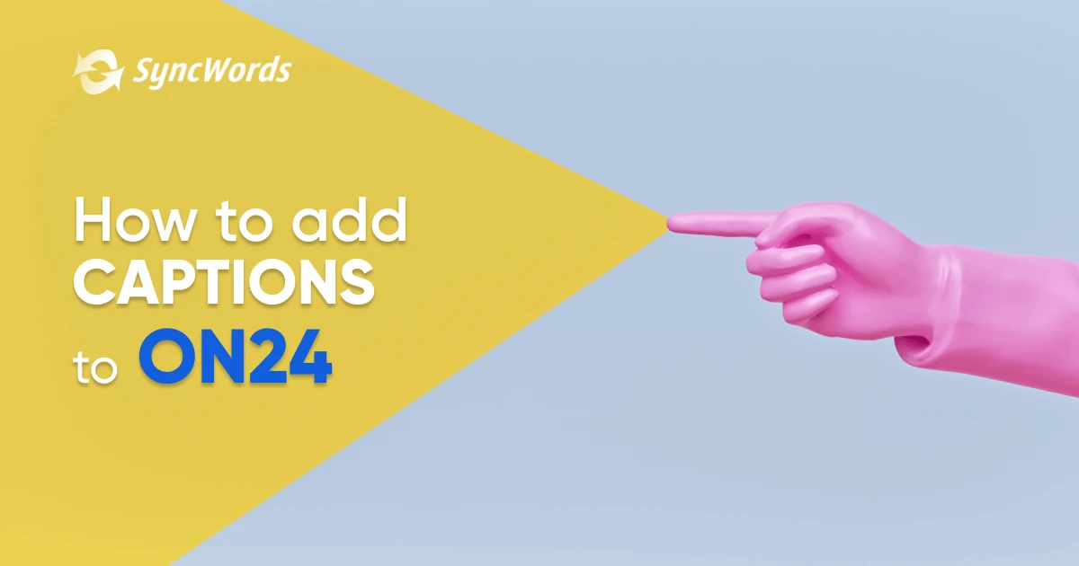 Subtítulos cerrados y traducidos de SyncWords en ON24