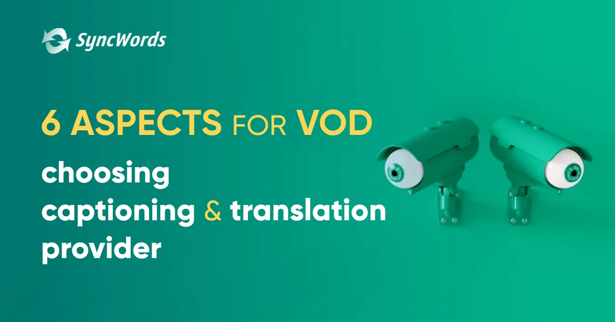 Choosing VOD captioning and translation provider