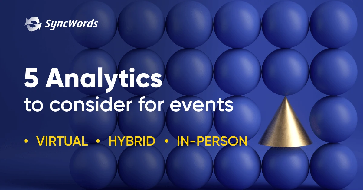 Analytics for Virtual, Hybrid, In-person, and Semu-live Event with SyncWords