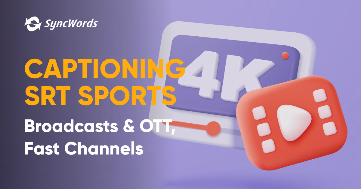 SyncWords Has Built a Truly Scalable Captioning Solution for SRT Sports Broadcasts and OTT Fast Channels